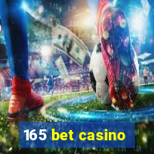 165 bet casino